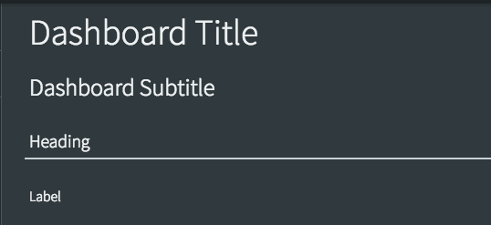 Displays a label which is a simple text block. The image shows the following predefined text label types: dashboard title, subtitle, heading , and label text.