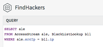 Image of a query field for FindHackers. The query reads: SELECT ale FROM AccessStream ale, BlackListLookup bll WHERE ale.srcIp = bll.ip